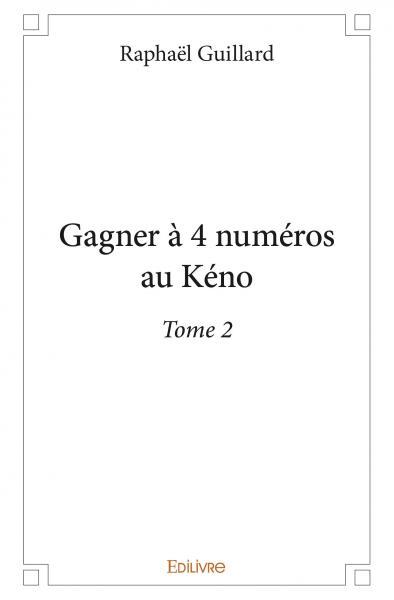 Gagner à 4 numéros au Kéno - Tome 2