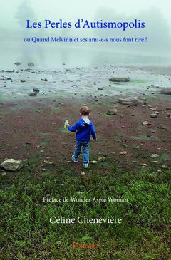 Les Perles d'Autismopolis ou Quand Melvinn et ses ami-e-s nous font rire !