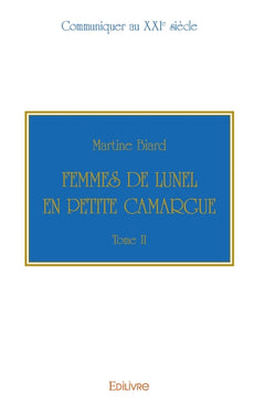 Femmes de Lunel en Petite Camargue - Tome 2