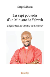 Les sept pouvoirs d'un Ministre de Yahweh