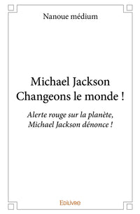 Michael Jackson - Changeons le monde !