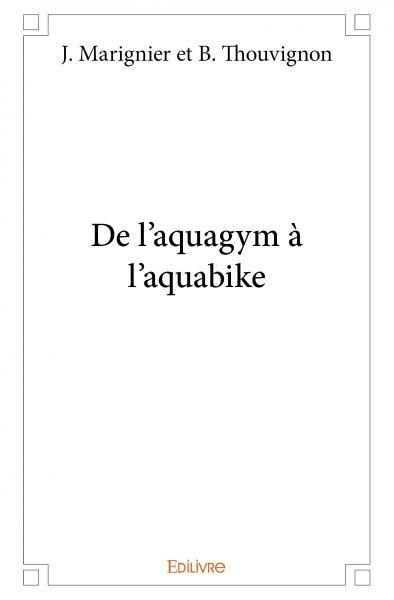De l'aquagym à l'aquabike