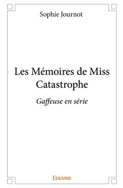 Les Mémoires de Miss Catastrophe