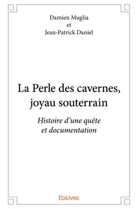 La Perle des cavernes, joyau souterrain