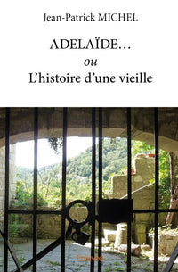 ADELAÏDE... ou L'histoire d'une vieille
