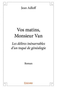 Vos matins, Monsieur Van