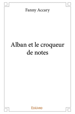 Alban et le croqueur de notes