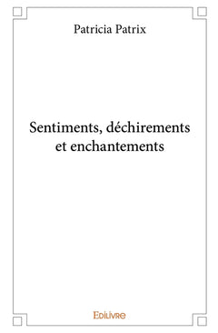 Sentiments, déchirements et enchantements