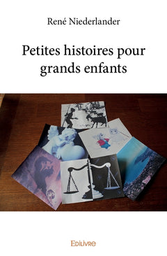 Petites histoires pour grands enfants