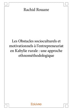 Les Obstacles socioculturels et motivationnels à l'entrepreneuriat en Kabylie rurale