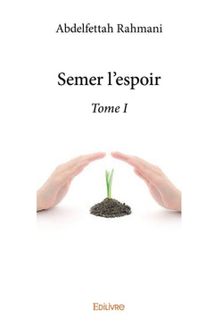 Semer l'espoir - Tome 1