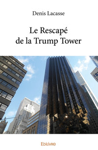 Le Rescapé de la Trump Tower