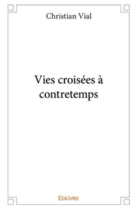 Vies croisées à contretemps