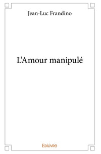 L'amour manipulé