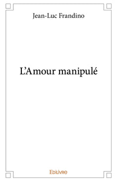 L'amour manipulé