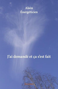 J'ai demandé et ça s'est fait