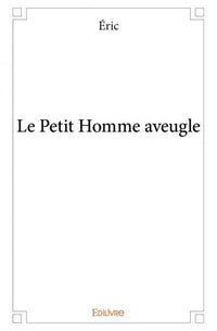Le petit homme aveugle