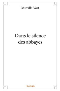 Dans le silence des abbayes