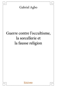Guerre contre l'occultisme, la sorcellerie et la fausse religion