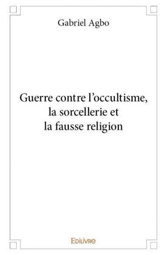 Guerre contre l'occultisme, la sorcellerie et la fausse religion