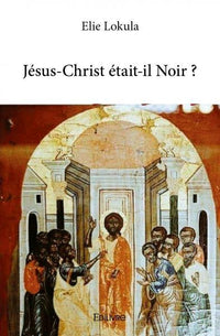 Jésus-Christ était-il Noir ?