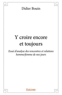 Y croire encore et toujours