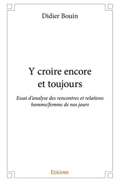 Y croire encore et toujours