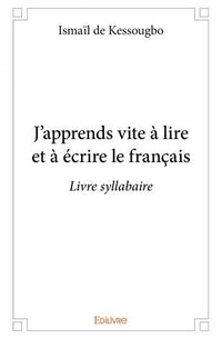 J'apprends vite à lire et à écrire le français
