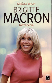Brigitte Macron l affranchie