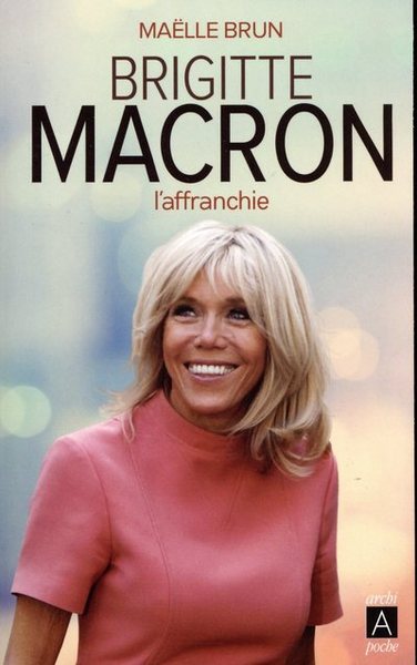 Brigitte Macron l affranchie