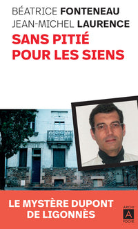 Sans pitié pour les siens - Le mystère Dupont de Ligonnèse