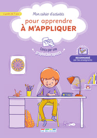Mon cahier d'activités pour apprendre à m'appliquer, à partir de 7 ans