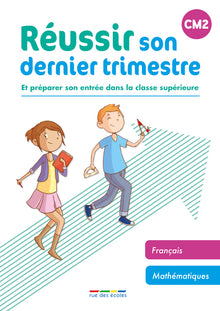 Réussir son dernier trimestre - CM2