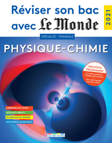 Réviser son bac avec Le Monde 2021 : Spécialité Physique-Chimie, Terminale