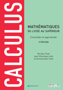 Calculus - Mathématiques du lycée au supérieur: Consolider et approfondir