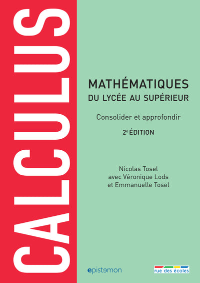 Calculus - Mathématiques du lycée au supérieur: Consolider et approfondir