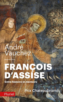 François d'Assise: Entre histoire et mémoire
