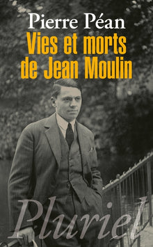 Vies et morts de Jean Moulin