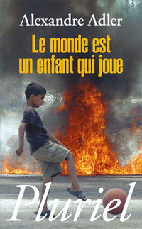 Le monde est un enfant qui joue