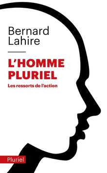 L'homme pluriel: Les ressorts de l'action