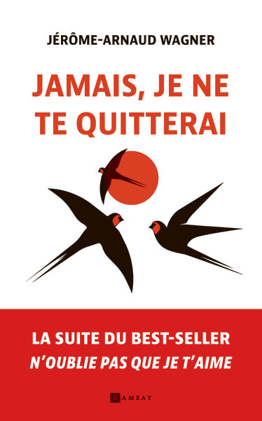 Jamais je ne te quitterai…
