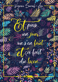 Et puis un jour, on s'en fout et ça fait du bien