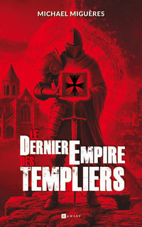 Le dernier empire des templiers