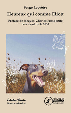 Heureux qui comme Éliott - roman animalier
