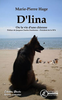 D'lina ou la vie d'une chienne - roman animalier