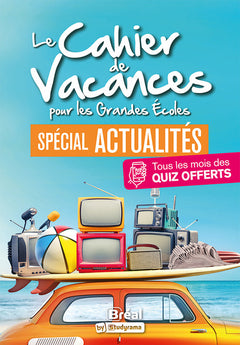 Le cahier de vacances pour les Grandes Ecoles spécial actualités: Tous les mois des quiz offerts