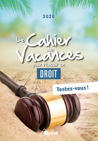 Le cahier de vacances pour réussir en droit 2020