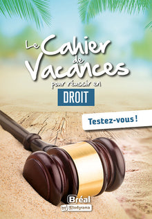 Le cahier de vacances pour réussir en droit: Testez-vous !
