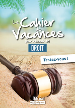 Le cahier de vacances pour réussir en droit: Testez-vous !