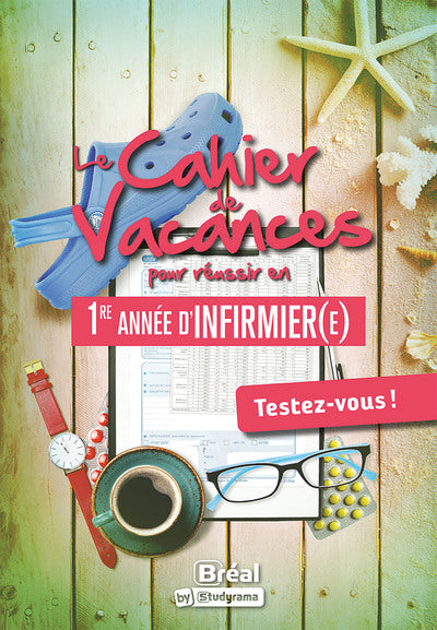 Le cahier de vacances pour réussir en première année d'infirmier(e)